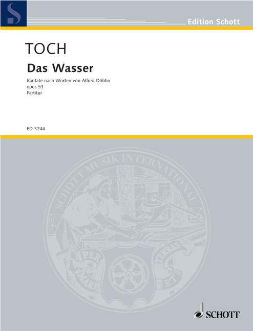 Das Wasser op. 53, Cantata, baritone, speakers, mixed choir and instruments, study score. 