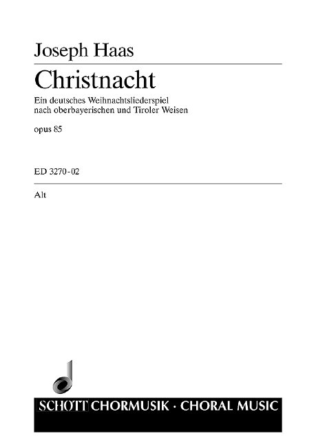 Christnacht op. 85, Ein deutsches Weihnachtsliederspiel nach oberbayerischen und tiroler Weisen, mixed choir (SATB) (female choir, children's choir) with soloists (SSATBarB) and small orchestra, chora