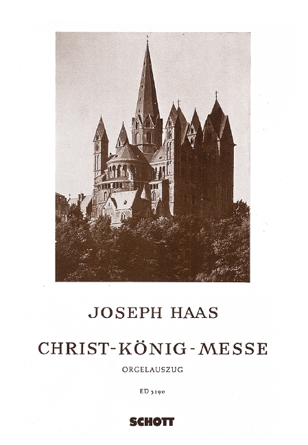 Christ-König-Messe op. 88, Limburger Domfest-Messe, choir (unisono, Volksvoice) with organ or orchestra or wind band, organ score