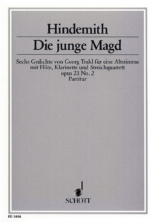 Die junge Magd op. 23/2, 6 Gedichte von Georg Trakl, Alto Voice with Flute, Clarinet and String Quartet, score