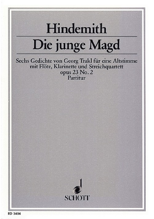 Die junge Magd op. 23/2, 6 Gedichte von Georg Trakl, Alto Voice with Flute, Clarinet and String Quartet, score. 9790001042765