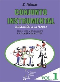 Conjunto instrumental, iniciación a la flauta. Dúos, tríos y grupos para la clase colectiva, vol. 1