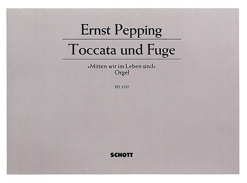 Toccata und Fuge, über den Choral Mitten wir im Leben sind, Organ. 9790001044462