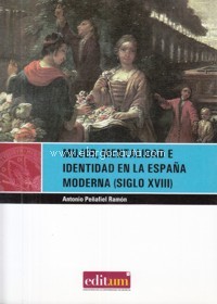 Mujer, mentalidad e identidad en la España moderna (siglo XVIII). 9788483717196