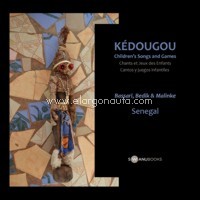 Kédougou. Children's Songs and Games. Chants et Jeux des Enfants. Cantos y juegos infantiles. Senegal. 9788409082179