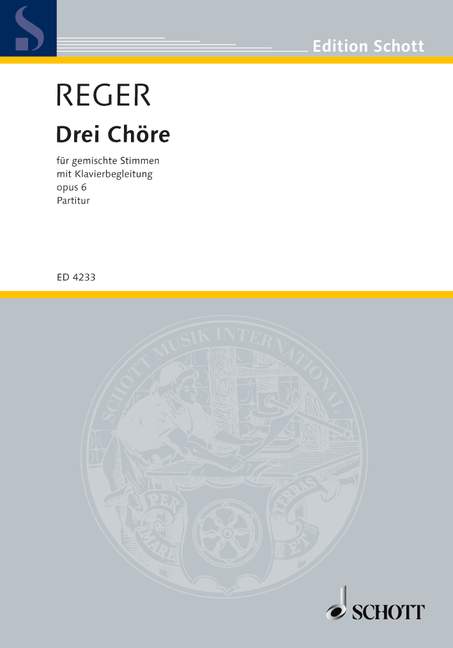 Drei Chöre op. 6, mixed choir (SATB) and piano, score