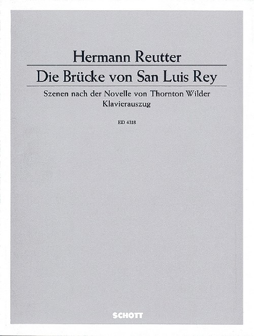 Die Brücke von San Luis Rey, Szenen nach der Novelle von Thornton Wilder, vocal/piano score