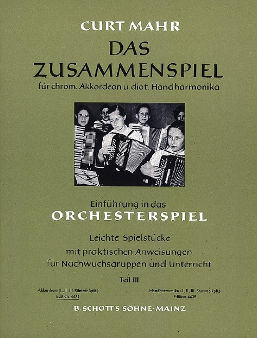 Das Zusammenspiel Heft 3, Leichte Spielstücke zur Einführung in das Orchesterspiel mit praktischen Anweisungen für Nachwuchsgruppen und Unterricht, accordion. 9790001051972