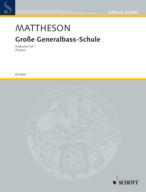 Große Generalbass-Schule Praktischer Teil 1, Oder: Der exemplarischen Organistenprobe