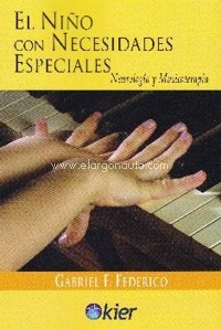 El niño con necesidades especiales. Neurología y musicoterapia. 9788417581527