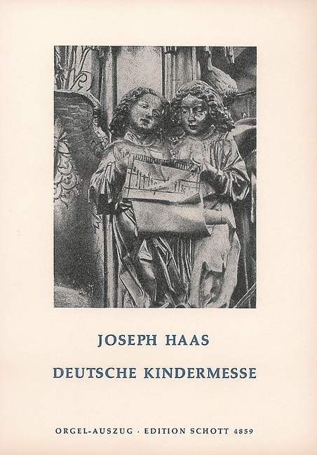 Deutsche Kindermesse op. 108, Children's Choir (SMez) or Mixed Choir (unisono) a cap or with Organ, organ score