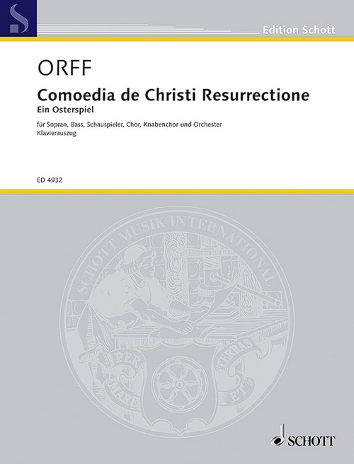 Comoedia de Christi Resurrectione, Ein Osterspiel, Soprano, Bass, Actors, Choir, Boys? Choir and Orchestra, vocal/piano score