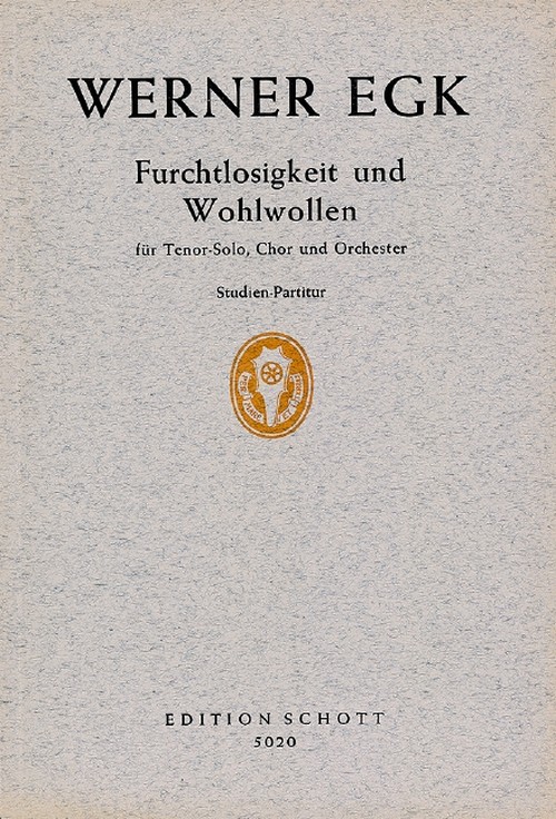 Furchtlosigkeit und Wohlwollen, Kantate nach einer alten indischen Fabel, mixed choir (SATB) with tenor solo and orchestra, study score