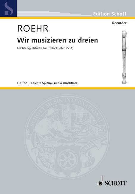 Wir musizieren zu dreien, Spielstücke, 3 recorders (SSA), performance score. 9790001059435