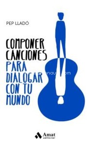 Componer canciones para dialogar con tu mundo. 9788417208943 Componer canciones para dialogar con tu mundo. 9788417208943