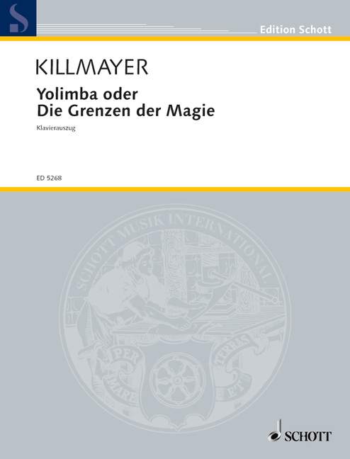 Yolimba oder Die Grenzen der Magie, Musikalische Posse in einem Akt und vier Lobgesängen, vocal/piano score