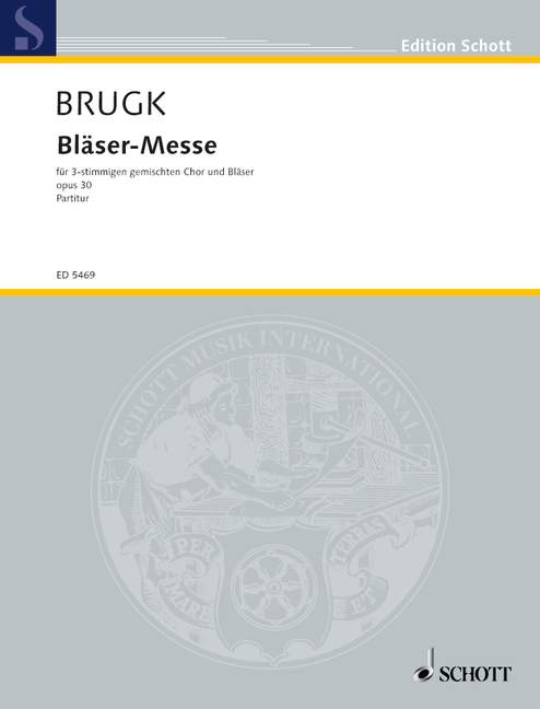 Bläser-Messe Werk 30, mixed choir (SAB) with brass (2 trumpets, tenor horn, baritone, 2 trombones), score