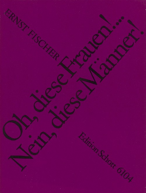 Oh, diese Frauen! Nein, diese Männer!, Dialog, mixed choir (SATB) with soloists (MezBar) and combo, score