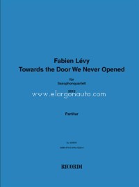 Towards the Door We Never Opened, for Saxophone Quartet, Score. 9790204265510