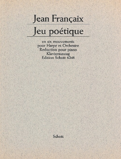 Jeu poétique en six mouvements, for harp and orchestra, piano reduction with solo part. 9790001066716