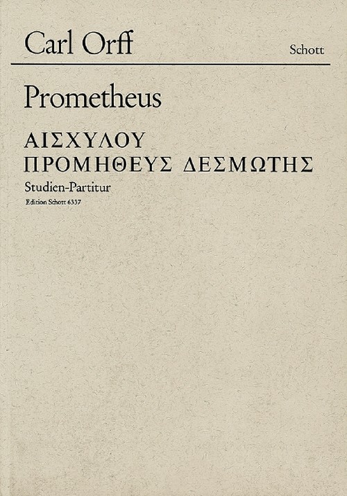 Prometheus, Tragödie des Aischylos, soloists, mixed choir and orchestra, study score