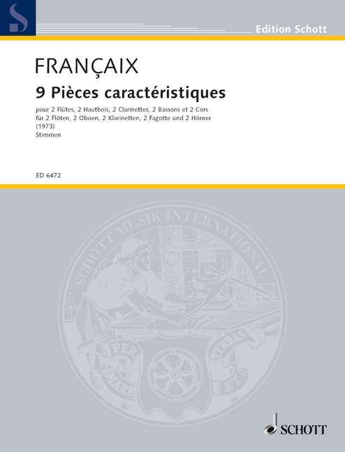 9 Characteristic Pieces, for 2 flutes, 2 oboes 2 clarinets, 2 bassoons and 2 horns, 2 flutes, 2 oboes 2 clarinets, 2 bassoons and 2 horns, set of parts