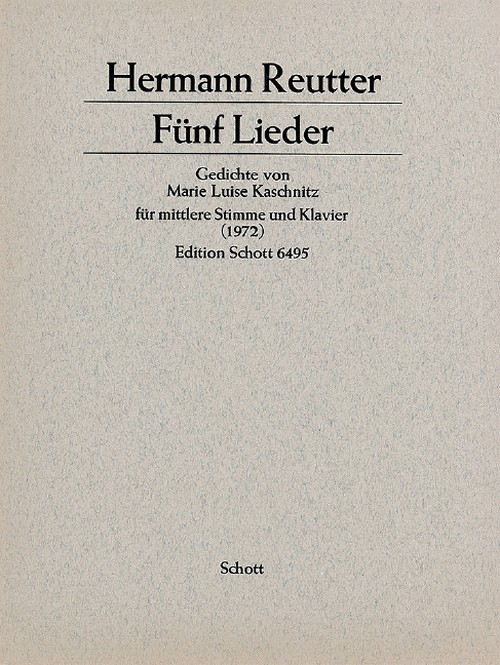 Fünf Lieder nach Gedichten von Marie Luise Kaschnitz, medium voice and piano