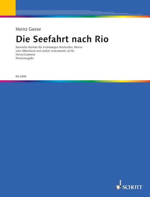 Die Seefahrt nach Rio, Szenische Kantate mit Versen von James Krüss, children's choir 3-stimmig, speakers, piano or accordion and other instruments ad lib. (2 melody instruments, guitar, bassguitar, p