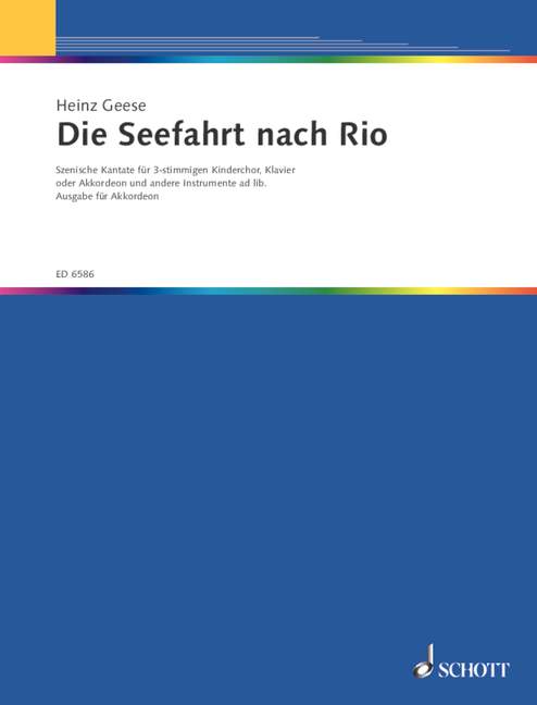 Die Seefahrt nach Rio, Szenische Kantate mit Versen von James Krüss, children's choir 3-stimmig, speakers, piano or accordion and other instruments ad lib. (2 melody instruments, guitar, bassguitar, p