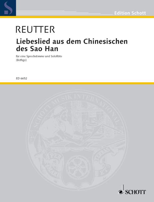 Liebeslied aus dem Chinesischen des Sao Han, 1 spoken voice and soloflute, score. 9790001070720