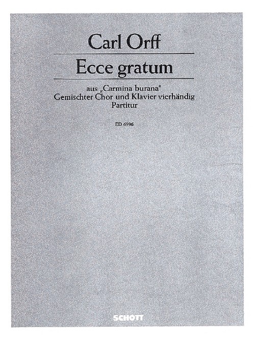 Ecce gratum, from Carmina burana, mixed choir (SATB) and piano (4 hands), score