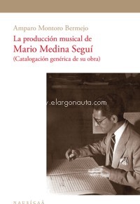 La producción musical de Mario Medina Seguí (Catalogación genérica de su obra)