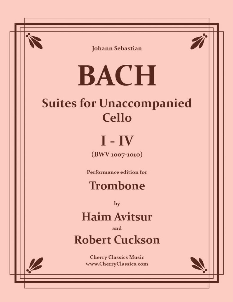 Suites for Unaccompanied Cello I-IV (BWV 1007-1010), performance edition for Trombone. 9790706072418