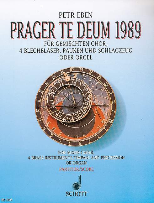 Prague Te Deum 1989, mixed choir (SATB) with organ or 2 trumpets, 2 trombones; timpani and percussion ad lib., score