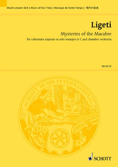 Mysteries of the Macabre, Three aria from the opera Le Grand Macabre, solo-trumpet in C or Koloratursoprano and chamber orchestra, study score. 9790001084017