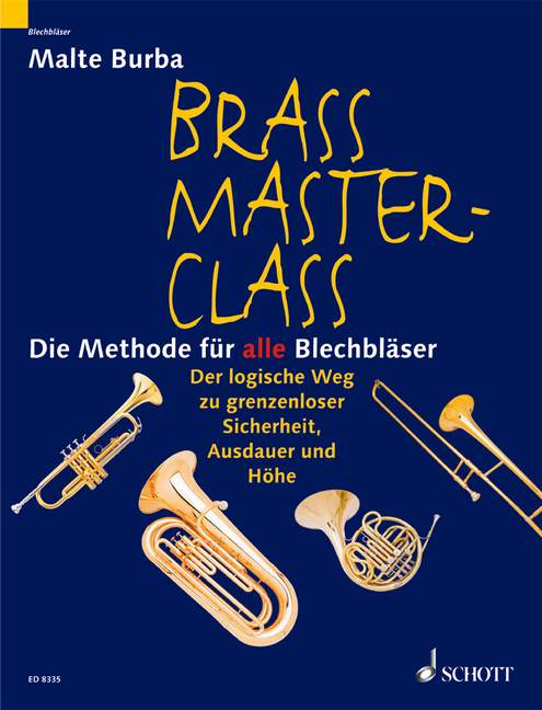 Brass Master Class, Die Methode für alle Blechbläser. Der logische Weg zu grenzenloser Sicherheit, Ausdauer und Höhe. 9783795751500