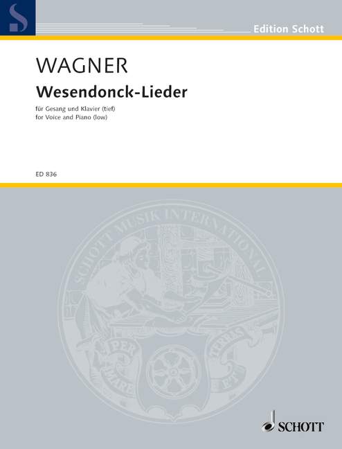 Wesendonck-Lieder WWV 91 A, after poems by Mathilde Wesendonck, Alto and Chamber Orchestra or Piano, vocal/piano score