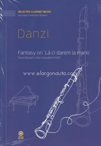 Fantasy on "Là ci darem la mano" from Mozart's Don Giovanni K. 527, Clarinet and Piano. 9790801277466