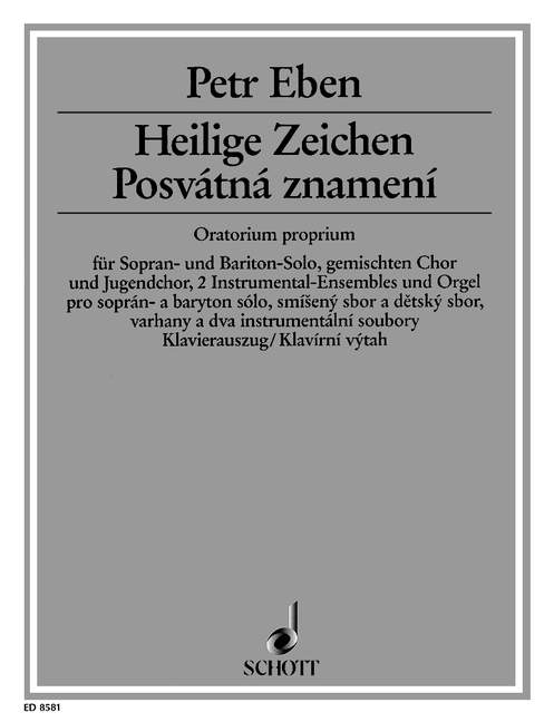 Heilige Zeichen, Oratorium nach einem Proprium, mixed choir (SATB) with soloists (SBar), children's choir (SMezA), 2 organs and instrumental-ensemble, vocal/piano score. 9790001115124