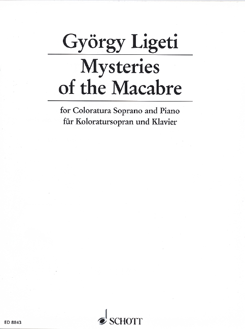 Mysteries of the Macabre, Three arias from the opera Le Grand Macabre, coloratura soprano and piano. 9790001123730