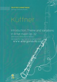 Introduction, Theme and Variations in B flat major Op. 32 for Clarinet Solo and Clarinet Choir. 9790801277442
