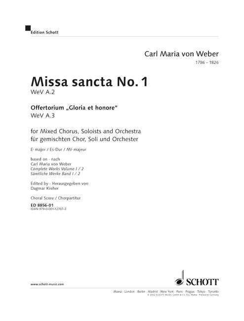 Missa sancta No. 1 Eb major WeV A.2 / WeV A.3, with Offertorium Gloria et honore. mixed choir (SSAATTBB), soloists (SATB) and orchestra, choral score. 9790001127073