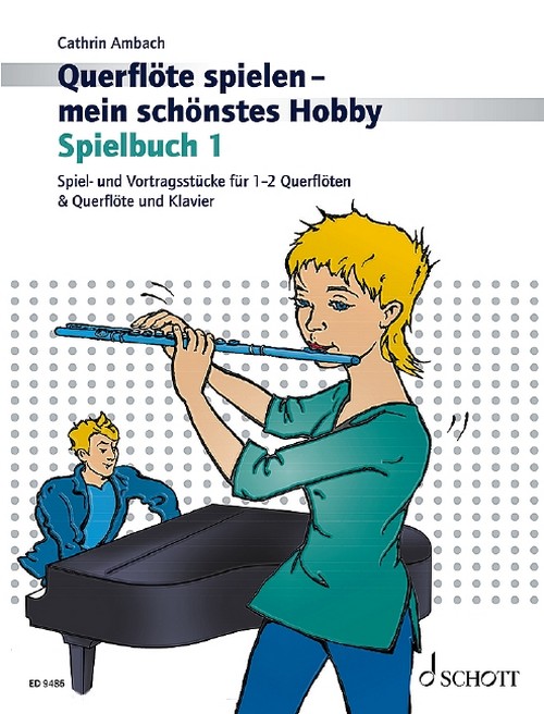 Querflöte spielen - mein schönstes Hobby Vol. 1, Spielbuch 1. Spiel- und Vortragsstücke für 1-2 Querflöten & Querflöte und Klavier (Neuauflage), performance book