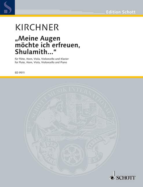 Meine Augen möchte ich erfreuen, Shulamith..., flute, horn, viola, cello and piano, score and parts