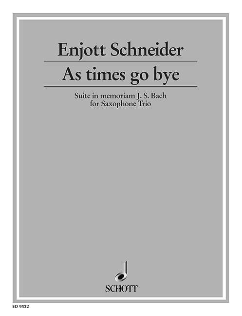 As times go bye..., Suite in memory J. S. Bach, saxophone-Trio (ATBar), score and parts