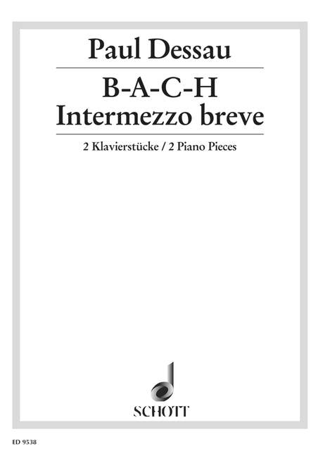 B-A-C-H / Intermezzo breve, Two Piano Pieces