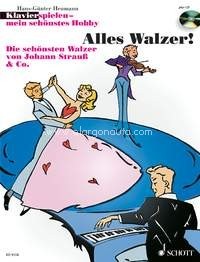 Alles Walzer!, Die schönsten Walzer von Johann Strauß & Co., piano, edition with CD. 9783795756291