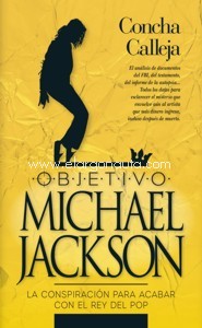 Objetivo: Michael Jackson. La conspiración que acabó con la estrella del pop