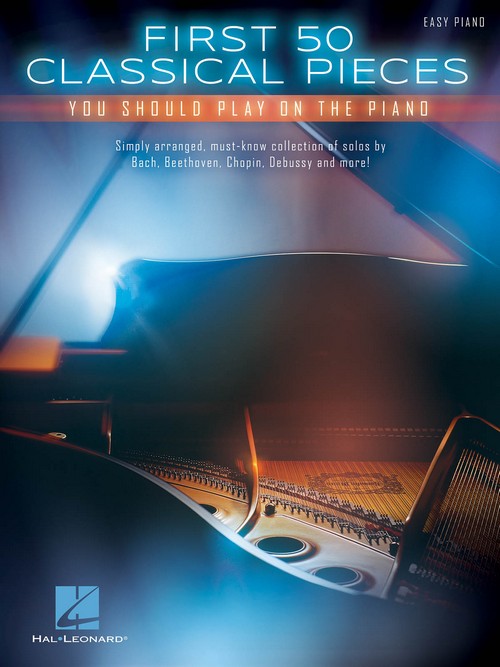 First 50 Classical Pieces You Should Play on The Piano. 9781480398412