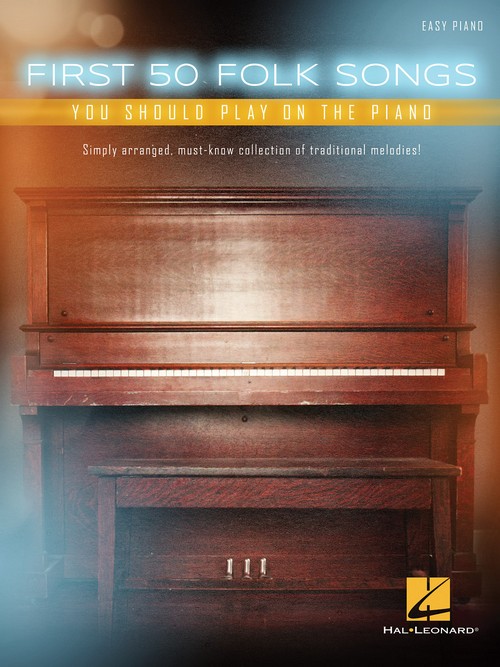 First 50 Folk Songs You Should Play on the Piano, Easy Piano. 9781495095634